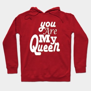 you are my queen tshirt Hoodie